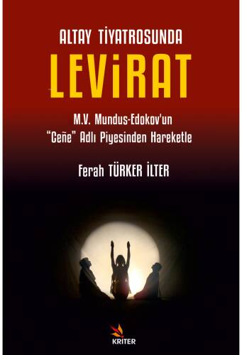 Altay Tiyatrosunda Levirat;M.V. Mundus-Edokov’un “Ceñe” Adlı Piyesinden Hareketle - 1