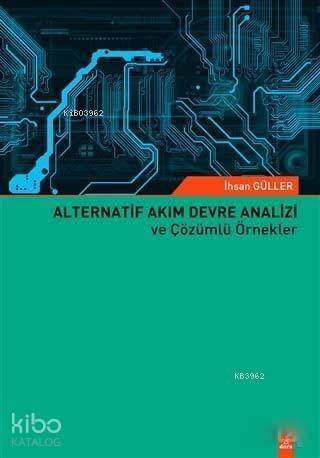 Alternatif Akım Devre Analizi ve Çözümlü Örnekler - 1