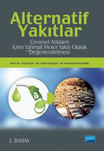 Alternatif Yakıtlar: Çevresel Atıkların İçten Yanmalı Motor Yakıtı Olarak Değerlendirilmesi - 1