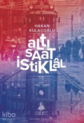 Altı Saat İstiklâl - 1