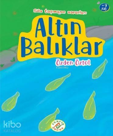 Altın Balıklar; Söz Taşımanın Zararları - 1