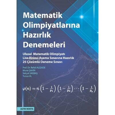 Altın Nokta Yayınevi Lise Matematik Olimpiyatlarına Hazırlık Denemeleri - 1