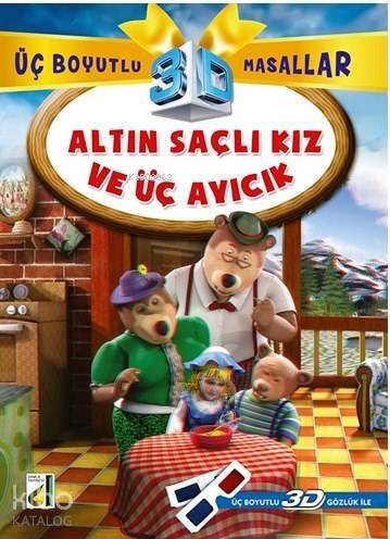 Altın Saçlı Kız ve Üç Ayıcık; Üç Boyutlu 3D Masallar - 1