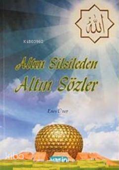 Altın Silsileden Altın Sözler - 1