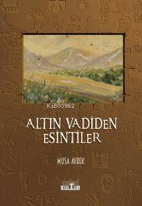 Altın Vadiden Esintiler - 1