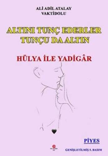 Altını Tunç Ederler Tunçu Da Altın Hülya İle Yadigâr - 1