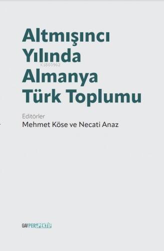 Altmışıncı Yılında Almanya Türk Toplumu - 1