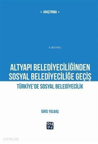 Altyapı Belediyeciliğinden Sosyal Belediyeciliğe Geçiş; Türkiye'de Sosyal Belediyecilik - 1