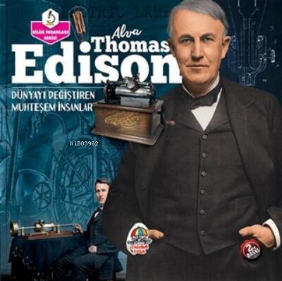 Alva Thomas Edison - Dünyayı Değiştiren Muhteşem İnsanlar - 1