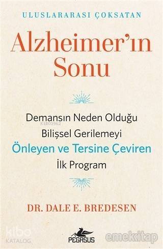 Alzheimer'ın Sonu; Demansın Neden Olduğu Bilişsel Gerilemeyi Önleyen ve Tersine Çeviren İlk Program - 1