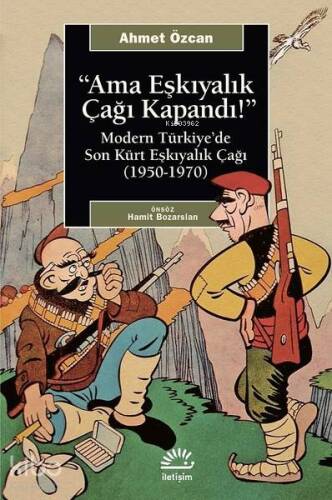 Ama Eşkıyalık Çağı Kapandı; Modern Türkiye'de Son Kürt Eşkiyalık Çağı (1950 - 1970) - 1