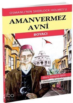 Aman Vermez Avni - Boyacı; Osmanlı'nın Sherlock Holmes'u - 1