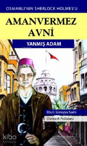 Amanvermez Avni - Yanmış Adam; Osmanlı'nın Sherlock Holmes'u - 1