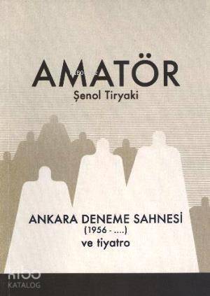 Amatör; Ankara Deneme Sahnesi 1956 ve Tiyatro - 1