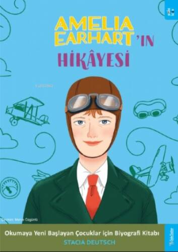 Amelia Earhart'ın Hikâyesi;Okumaya Yeni Başlayan Çocuklar için Biyografi Kitabı - 1