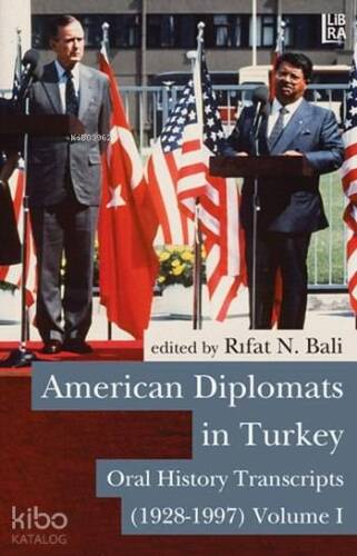 American Diplomats in Turkey; Oral History Transcripts, Vols. I-II - 1