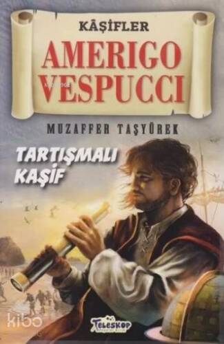 Amerigo Vespucci - Kaşifler Tartışmalı Kaşif - 1