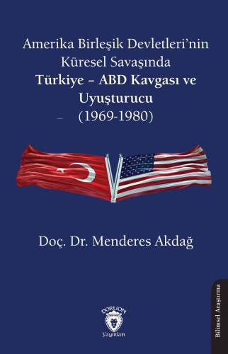 Amerika Birleşik Devletleri’nin Küresel Savaşında;Türkiye – ABD Kavgası ve Uyuşturucu (1969-1980) - 1