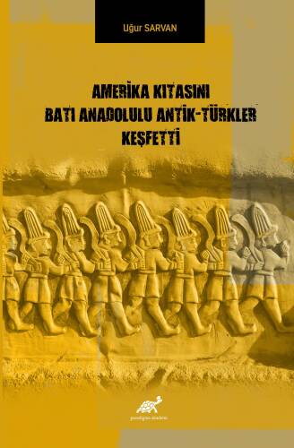 Amerika Kıtasını Batı Anadolulu Antik – Türkler Keşfetti - 1