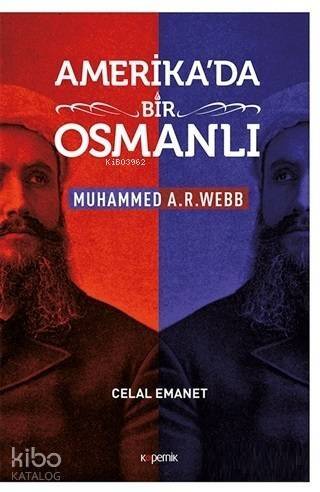 Amerika'da Bir Osmanlı - Muhammed A. R. Webb - 1