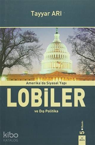 Amerika'da Siyasal Yapı Lobiler ve Dış Politika - 1