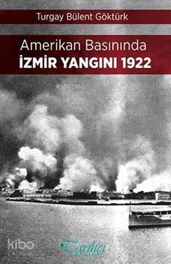 Amerikan Basınında İzmir Yangını 1922 - 1