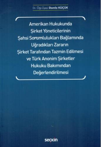 Amerikan Hukukunda Şirket Yöneticilerinin Şahsi Sorumlulukları;Bağlamında Uğradıkları Zararın Şirket Tarafından Tazmin Edilmesi ve Türk Anonim Şirketler Hukuku Bakımından Değerlendirilmesi - 1