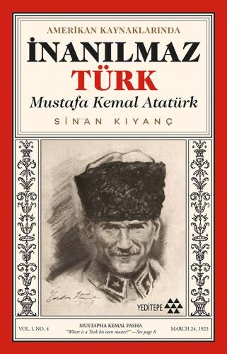 Amerikan Kaynaklarında İnanılmaz Türk;Mustafa Kemal Atatürk - 1