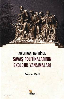 Amerikan Tarihinde Savaş Politikalarının Ekolojik Yansımaları - 1