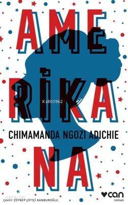 Amerikana; Chimanda Ngozi Adichie - 1