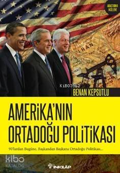 Amerika'nın Ortadoğu Politikası; 90'lardan Bugüne, Başkandan Başkana Ortadoğu Politikası - 1