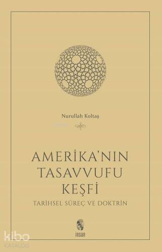 Amerika'nın Tasavvufu Keşfi; Tarihsel Süreç ve Doktrin - 1