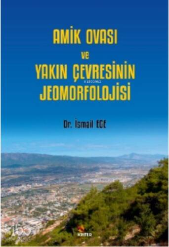 Amik Ovası Ve Yakın Çevresinin Jeomorfolojisi - 1