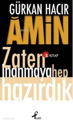 Amin; Zaten İnanmaya Hep Hazırdık - 1