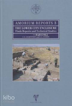 Amorium Reports 3; The Lower City Enclosure Finds Reports and Technical Studies - 1