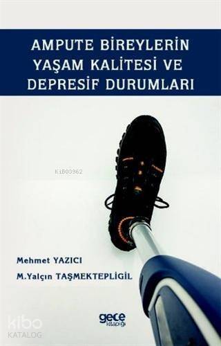 Ampute Bireylerin Yaşam Kalitesi ve Depresif Durumları - 1