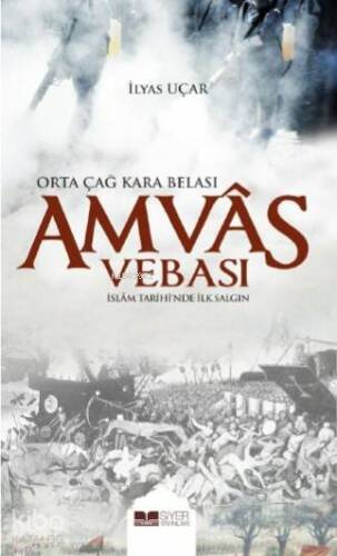 Amvas Vebası Orta Çağ Kara Belası; İslam Tarihinde İlk Salgın - 1