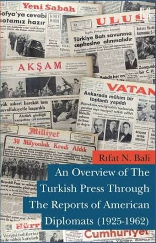 An Overview of The Turkish Press Through The Reports of American Diplomats (1925-1962) - 1