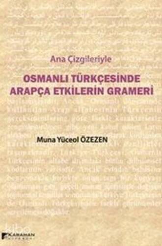 Ana Çizgileriyle Osmanlı Türkçesinde Arapça Etkilerin Grameri - 1