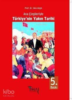 Ana Çizgileriyle Türkiye'nin Yakın Tarihi - 1