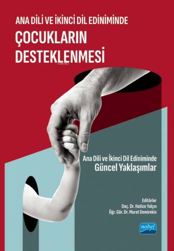 Ana Dili Ve İkinci Dil Ediniminde Çocukların Desteklenmesi;Ana Dili ve İkinci Dil Ediniminde Güncel Yaklaşımlar - 1