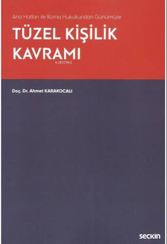 Ana Hatları ile Roma Hukukundan Günümüze Tüzel Kişilik Kavramı - 1