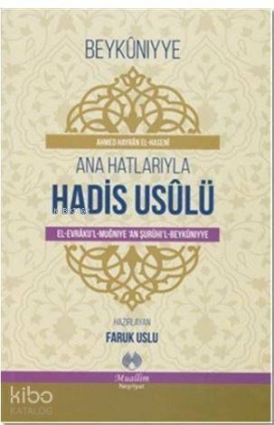 Ana Hatlarıyla Hadis Usulü; El-Evraku'l-Muğniye 'An Şurihi'l-Beykuniyye - 1