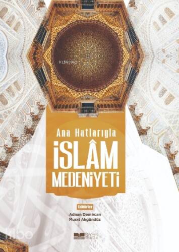 Ana Hatlarıyla İslam Medeniyeti - 1