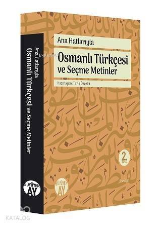 Ana Hatlarıyla Osmanlı Türkçesi ve Seçme Metinler - 1