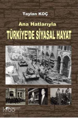 Ana Hatlarıyla Türkiye'de Siyasal Hayat - 1