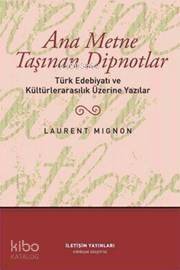 Ana Metne Taşınan Dipnotlar; Türk Edebiyatı ve Kültürlerarasılık Üzerinde Yazılar - 1