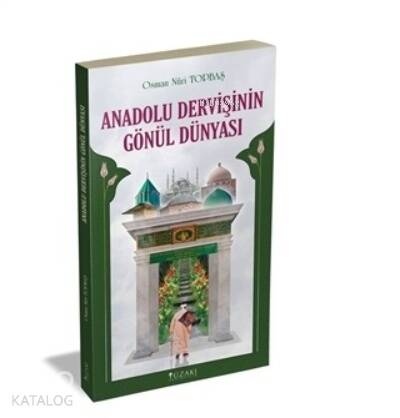 Anadolu Dervişinin Gönül Dünyası - 1