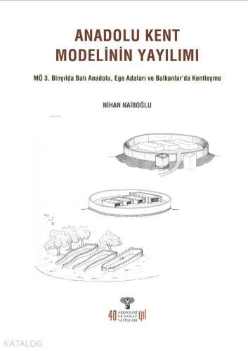 Anadolu Kent Modelinin Yayılımı; MÖ 3. Binyılda Batı Anadolu, Ege Adaları ve Balkanlar'da Kentleşme - 1