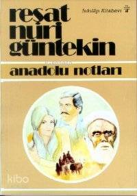 Anadolu Notları; (gençler İçin) - 1